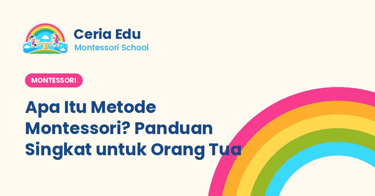 Apa Itu Metode Montessori? Panduan Singkat untuk Orang Tua